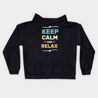 keep calm and relax funny shirt Kids Hoodie